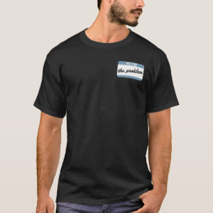 Hallo, ich bin der T - Shirt für die Problemname-T