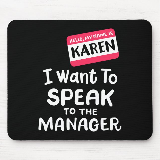 Hallo ich bin Karen Ich Wollte, mit Manager Funny  Mousepad (Vorne)