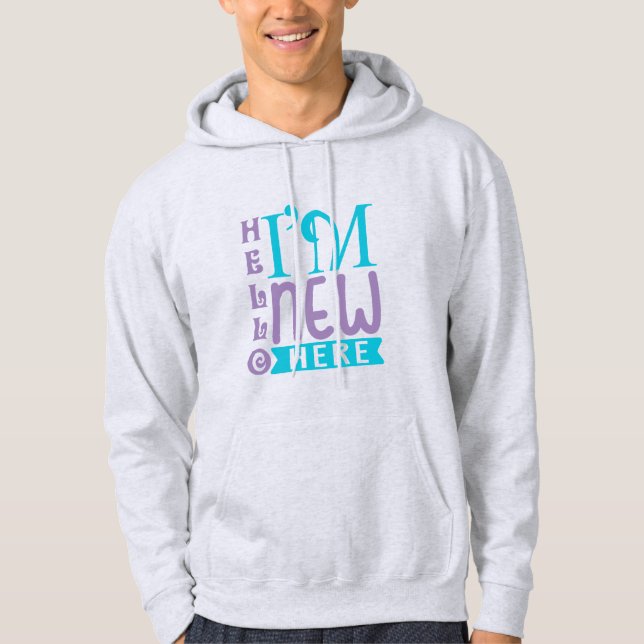 Hallo, ich bin neu hier hoodie (Vorderseite)
