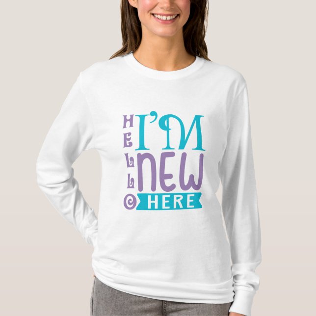 Hallo, ich bin neu hier T-Shirt (Vorderseite)