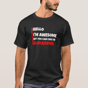 Hallo, ich bin Phantastisch, aber du kannst mich A T-Shirt