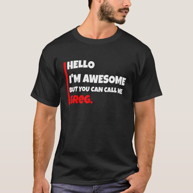 Hallo, ich bin Phantastisch, aber du kannst mich G T-Shirt (Vorderseite)