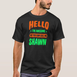 Hallo, ich bin Phantastisch Call Me Shawn Name Per T-Shirt