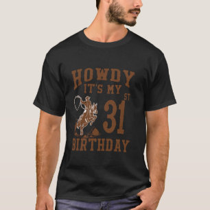 Hallo, ich habe meinen 31. Geburtstag Western Cowb T-Shirt