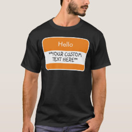 Hallo... ***Ihr benutzerdefinierter Text*** Name T T-Shirt
