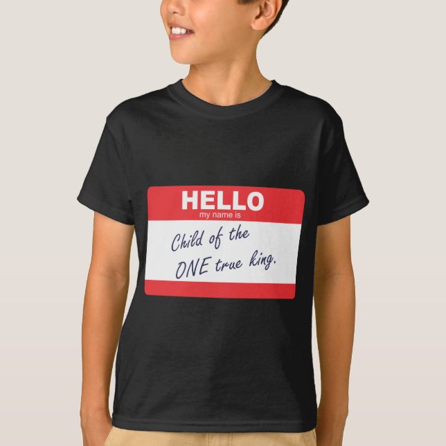 Hallo ist mein Name Kind des eines wahren Königs T-Shirt (Vorderseite)