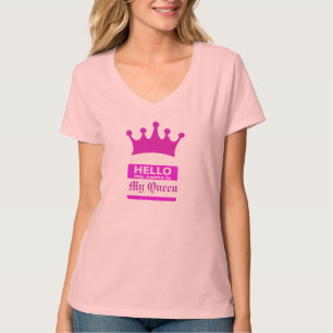 Hallo ist mein Name meine Königin T-Shirt