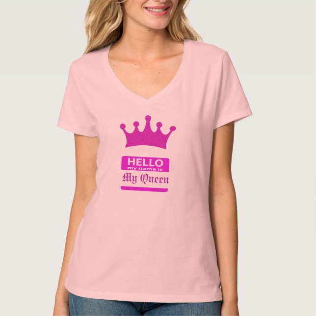 Hallo ist mein Name meine Königin T-Shirt (Vorderseite)