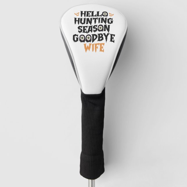 Hallo Jagd Jahreszeit Auf Wiedersehen Ehefrau Weih Golf Headcover (Vorderseite)