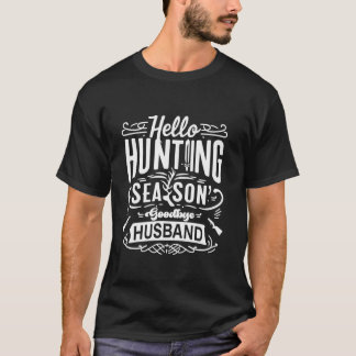 Hallo Jagd Season Goodbye Husband Long Sleeve T T-Shirt
