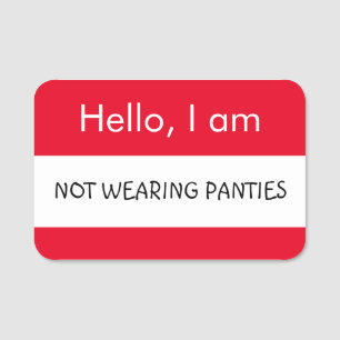 Hallo ... Keine Hose tragen Namensschild