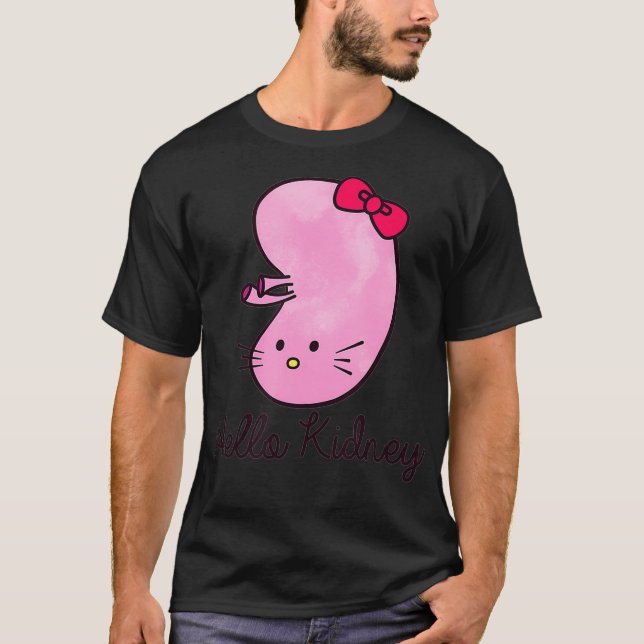Hallo Kidney Funny Zeigen Sie Ihre Wertschätzung f T-Shirt (Vorderseite)