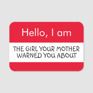 Hallo ... Mädchen, deine Mutter hat dich gewarnt Namensschild