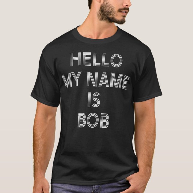 Hallo, mein Name ist Bob T-Shirt (Vorderseite)