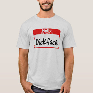 Hallo, mein Name ist Dickface T-Shirt