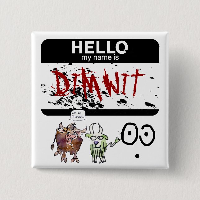 Hallo, mein Name ist Dimwit oxymoron Lapel Pin Button (Vorderseite)