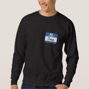 Hallo, mein Name ist Doug, lustiger Namensschild Sweatshirt