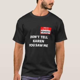 Hallo mein Name ist Manager Don't Tell Karen Funny T-Shirt
