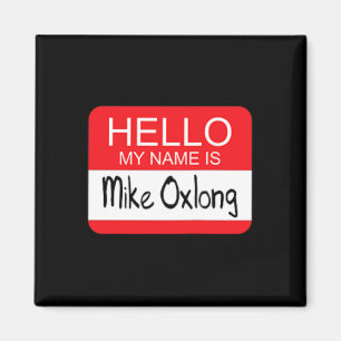Hallo mein Name ist Mike Oxlong Spaß Erwachsene Hu Magnet