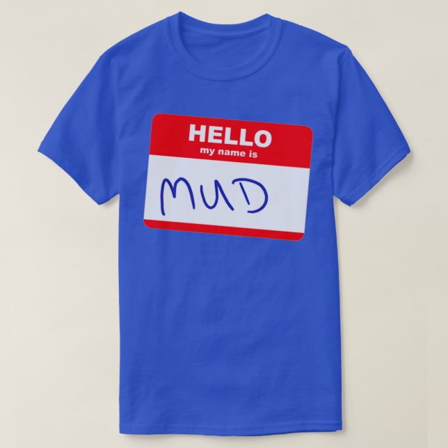 Hallo, mein Name ist Mud T-Shirt (Design vorne)