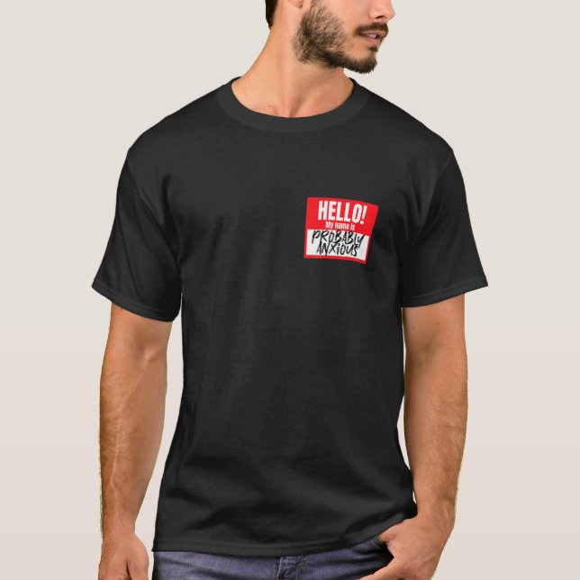 Hallo, mein Name ist wahrscheinlich ängstlich Name T-Shirt (Vorderseite)