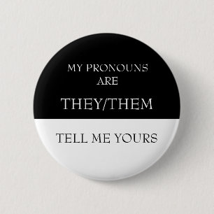 Hallo, meine Pronomen sind sie und ihnen. Sag mir  Button
