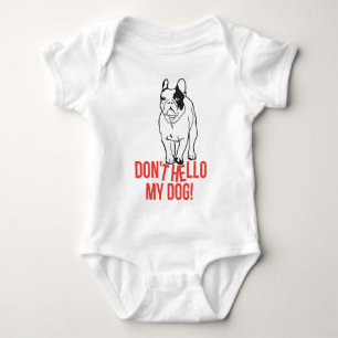 Hallo meinen Hund nicht - Französische Bulldogge Baby Strampler