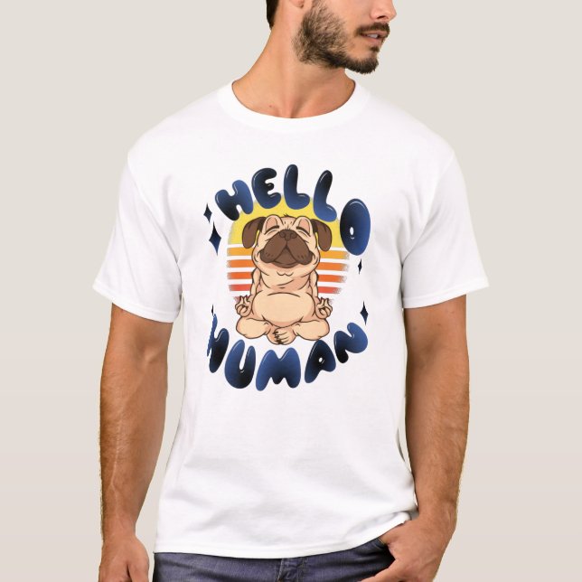 Hallo Mensch Heilende Yoga Hund T-Shirt (Vorderseite)