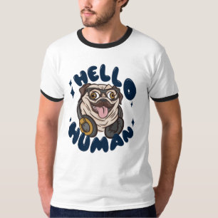 Hallo Mensch Süßer Hund T-Shirt