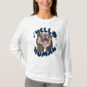 Hallo Mensch Süßer Hund T-Shirt