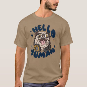 Hallo Mensch Süßer Hund T-Shirt