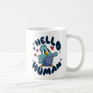 Hallo Mensch süßer Vogel Kaffeetasse