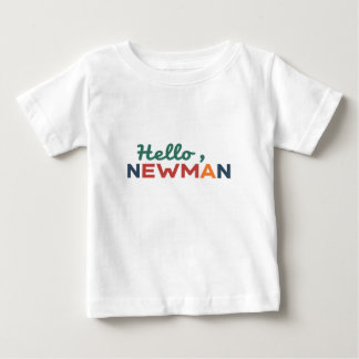 "Hallo, Newman." Baby T-shirt