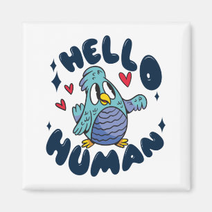Hallo niedlicher Mensch Magnet