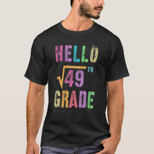 Hallo Platz 7 der Klasse Platz Wurzel von 49 Mathe T-Shirt