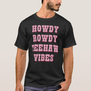 Hallo Rowdy Yeehaw Stimmung Western Land Südstaate T-Shirt