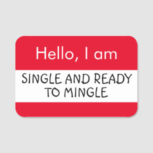 Hallo ... Single und Bereit zum Mischen Namensschild