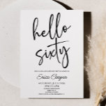 Hallo Sixty Minimal Elegant 60. Geburtstagsparty Einladung<br><div class="desc">Dies ist ein Hello Sixty Minimal Minimalistisch Schwarz-weiß 60. Geburtstagsparty Einladung!</div>