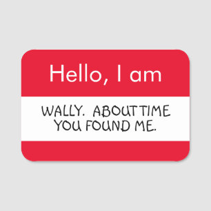 Hallo ... Wally Namensschild