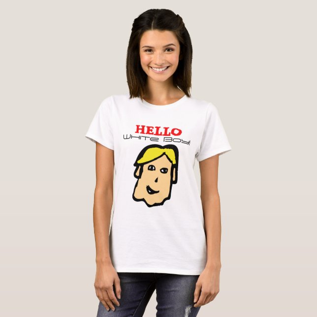 Hallo, weißer Junge! T-Shirt (Vorne ganz)