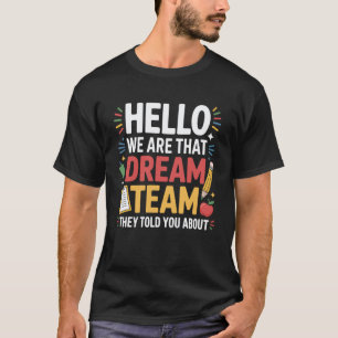 Hallo Wir sind das Traumteam Lehrer Squad Schule T-Shirt