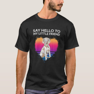 Hallo zu meinem kleinen Freund Redbone Coonhound T-Shirt