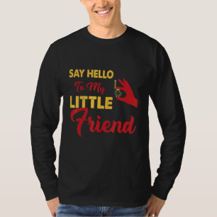 Hallo zu meinem kleinen Freund T-Shirt