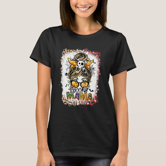 Halloween 2022 Mama Life Messy Bun Beängstigend Sp T-Shirt (Vorderseite)