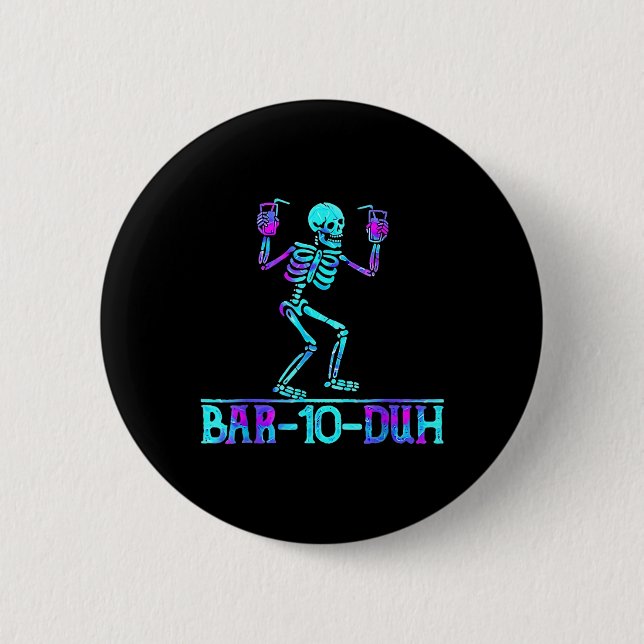 Halloween Bar 10 Duh Skeleton Trinkkostüm Button (Vorderseite)