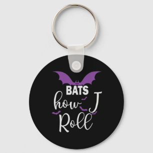 Halloween Bats How I Roll Birthday Schlüsselanhänger