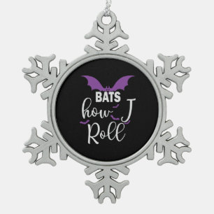 Halloween Bats How I Roll Birthday Schneeflocken Zinn-Ornament
