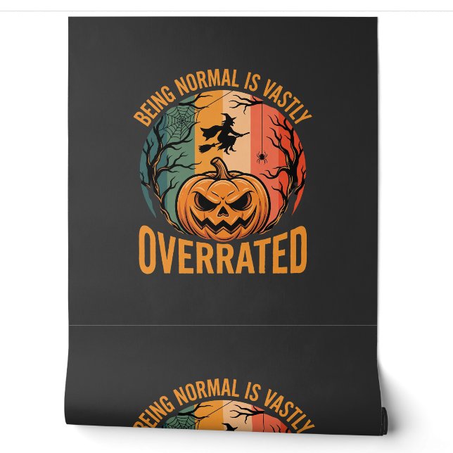 Halloween Being Normal Is Vastly Overrated Witch D Tapete (Abrollen)