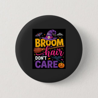Halloween Besen Haare sind mir egal Hexen Zitat Button