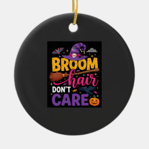 Halloween Besen Haare sind mir egal Hexen Zitat Keramik Ornament